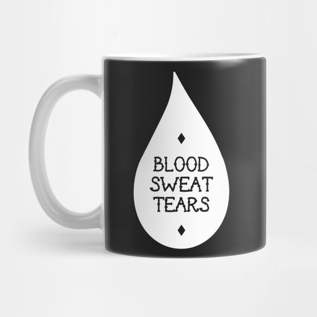 Blood Sweat Tears by AlchemyStudio